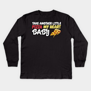 Take Another Little Pizza My Heart Baby Kids Long Sleeve T-Shirt